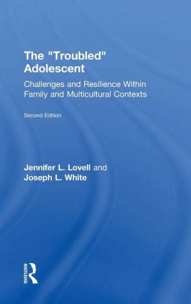 The Troubled Adolescent: Challenges And Resilience Within Family And Multicultural Contexts