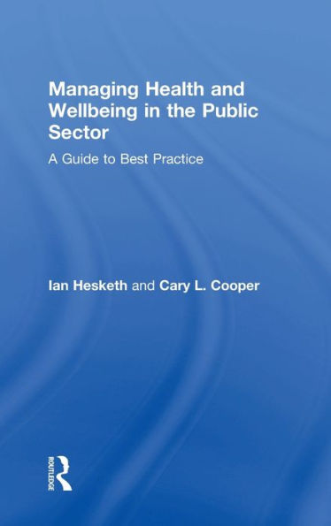 Managing Health And Wellbeing In The Public Sector: A Guide To Best Practice