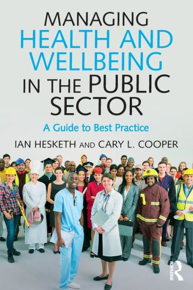 Managing Health And Wellbeing In The Public Sector: A Guide To Best Practice