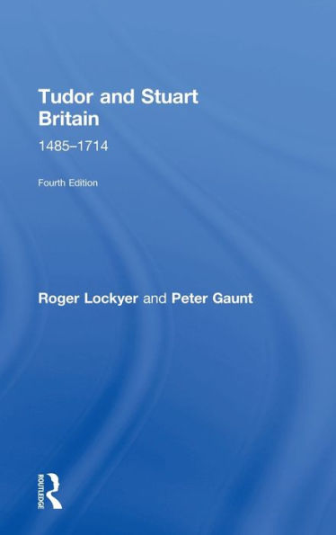 Tudor And Stuart Britain: 1485-1714