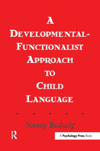 A Developmental-Functionalist Approach To Child Language