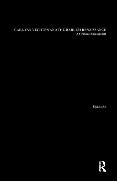 Carl Van Vechten And The Harlem Renaissance: A Critical Assessment (Studies In African American History And Culture)