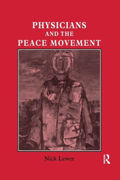 Physicians And The Peace Movement: Prescriptions For Hope