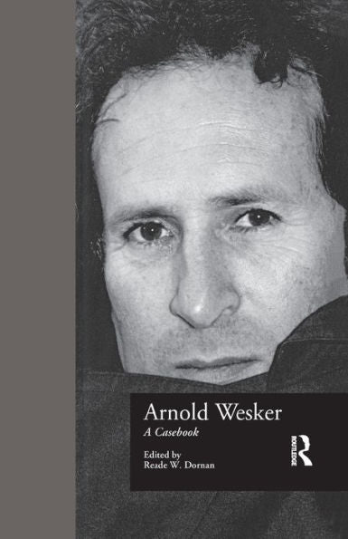 Arnold Wesker (Casebooks On Modern Dramatists)