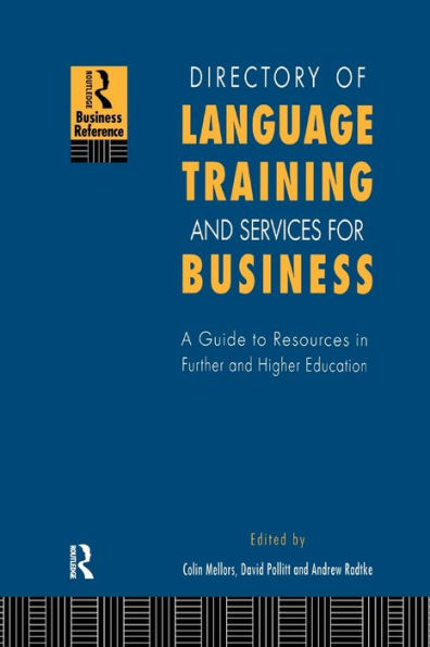 Directory Of Language Training And Services For Business: A Guide To Resources In Further And Higher Education