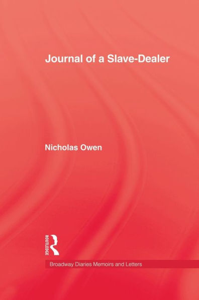 Journal Of A Slave-Dealer (Broadway Diaries & Memoirs & Letters)