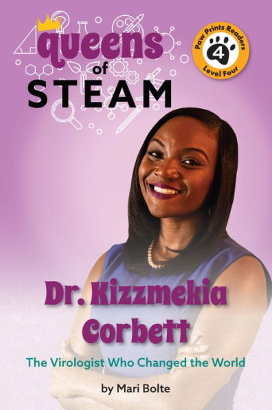 Dr. Kizzmekia Corbett: The Virologist Who Changed The World (The Queens Of Steam, 1)