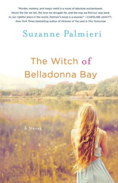The Witch Of Belladonna Bay: A Novel