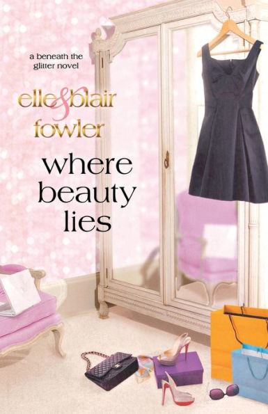 Where Beauty Lies: A Beneath The Glitter Novel (Sophia And Ava London, 2)