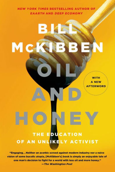 Oil And Honey: The Education Of An Unlikely Activist