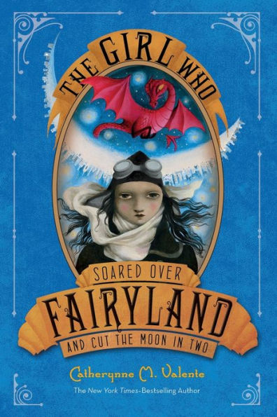 The Girl Who Soared Over Fairyland And Cut The Moon In Two (Fairyland, 3)