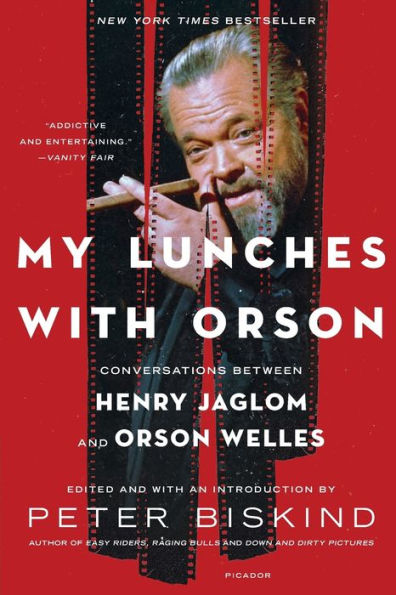 My Lunches With Orson: Conversations Between Henry Jaglom And Orson Welles