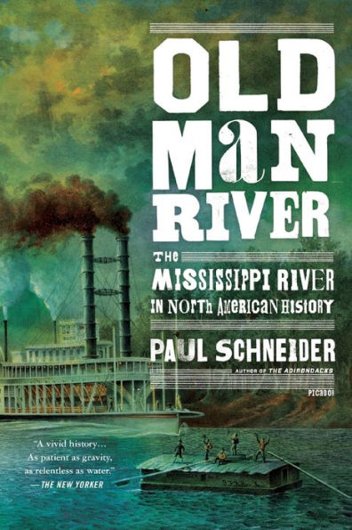 Old Man River: The Mississippi River In North American History