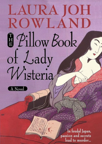 The Pillow Book Of Lady Wisteria: A Novel (Sano Ichiro Novels, 7)