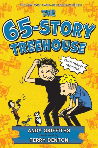 The 65-Story Treehouse: Time Travel Trouble! (The Treehouse Books, 5)