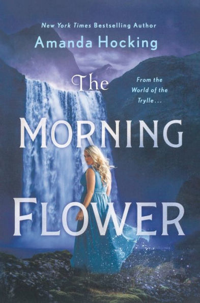 The Morning Flower: The Omte Origins (From The World Of The Trylle) (The Omte Origins, 2)
