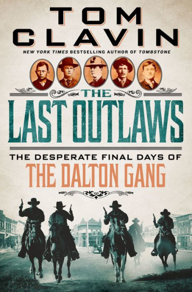 The Last Outlaws: The Desperate Final Days Of The Dalton Gang