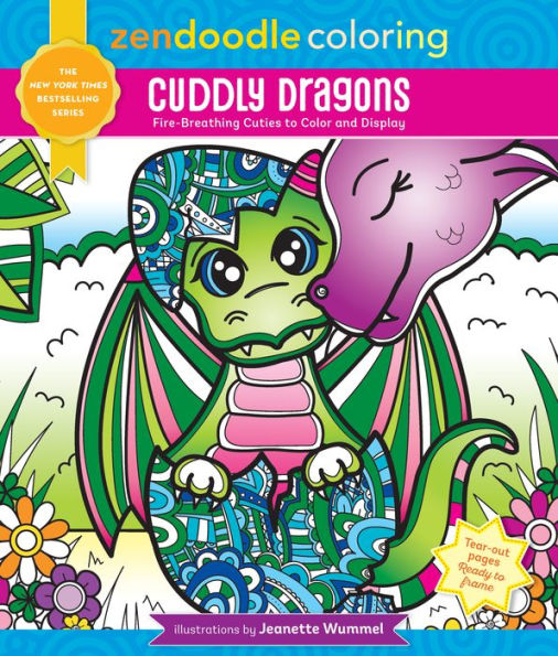 Zendoodle Coloring: Cuddly Dragons: Fire-Breathing Cuties To Color And Display