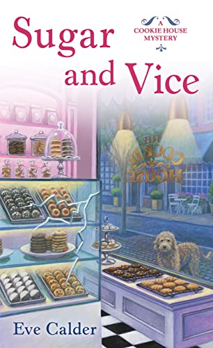 Sugar And Vice: A Cookie House Mystery (A Cookie House Mystery, 2)