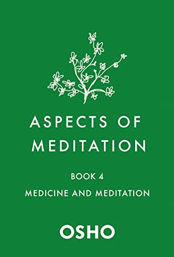 Aspects Of Meditation Book 4: Medicine And Meditation (Aspects Of Meditation, 4)