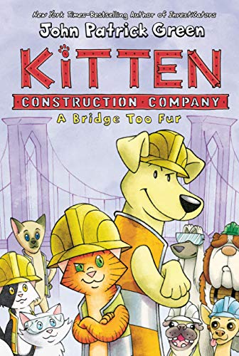 Kitten Construction Company: A Bridge Too Fur (Kitten Construction Company, 2) - 9781250801913