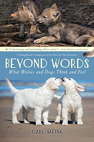 Beyond Words: What Wolves and Dogs Think and Feel (A Young Reader's Adaptation) (Beyond Words, 2)