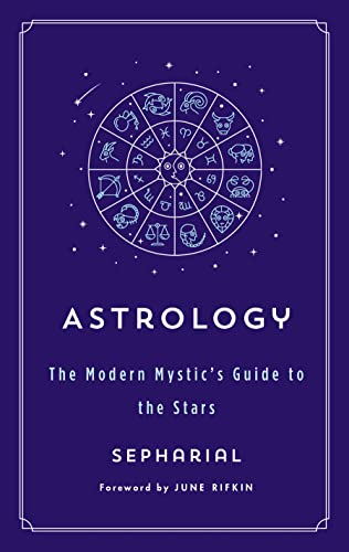 Astrology: The Modern Mystic's Guide to the Stars (The Modern Mystic Library)