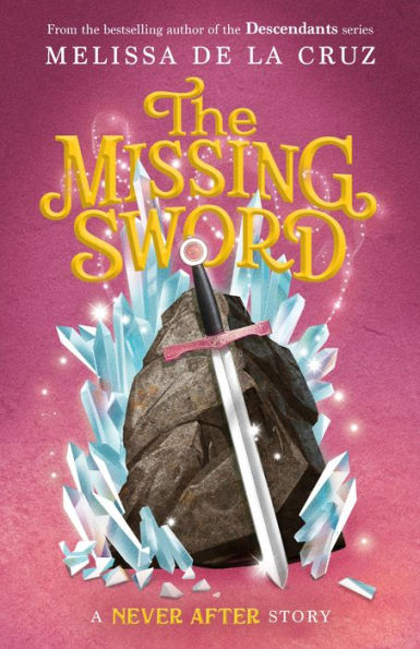 Never After: The Missing Sword (The Chronicles Of Never After, 4)