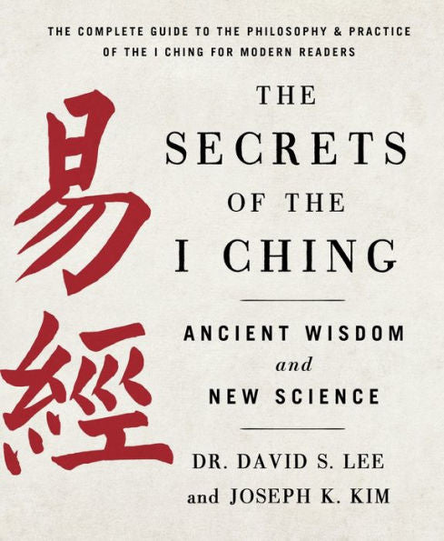Secrets Of The I Ching: Ancient Wisdom And New Science