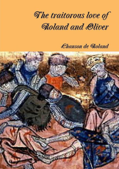 The Traitorous Love Of Roland And Oliver
