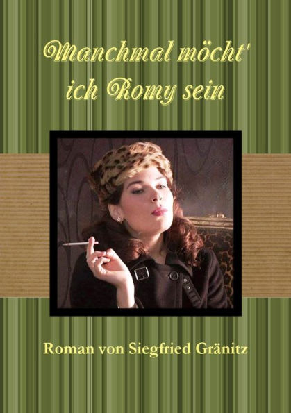 Manchmal M?Ht' Ich Romy Sein (German Edition)