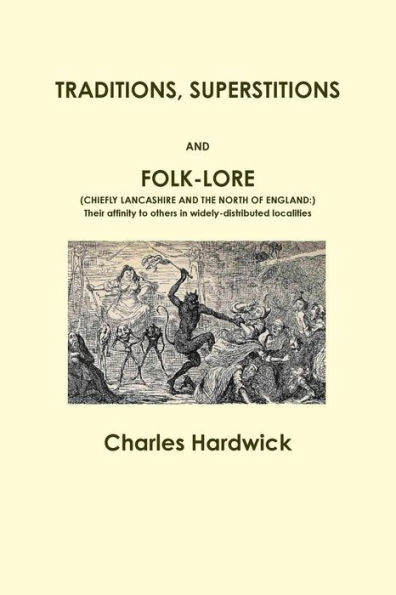 Traditions, Superstitions And Folk-Lore