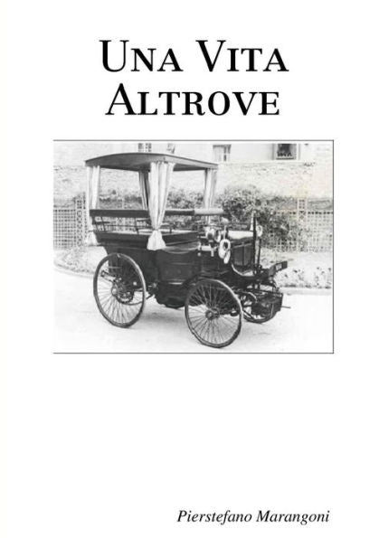 Una Vita Altrove (Italian Edition)