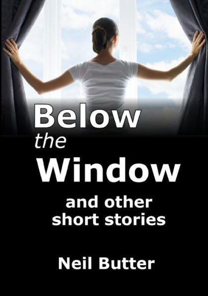 Below The Window And Other Short Stories