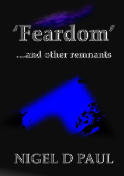 'Feardom' ...And Other Remnants