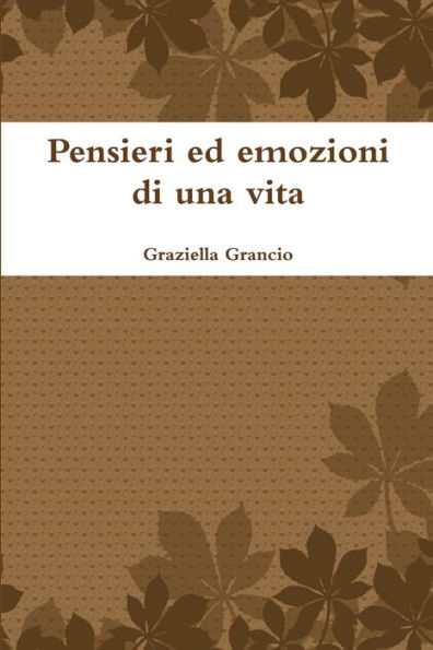 Pensieri Ed Emozioni Di Una Vita (Italian Edition)
