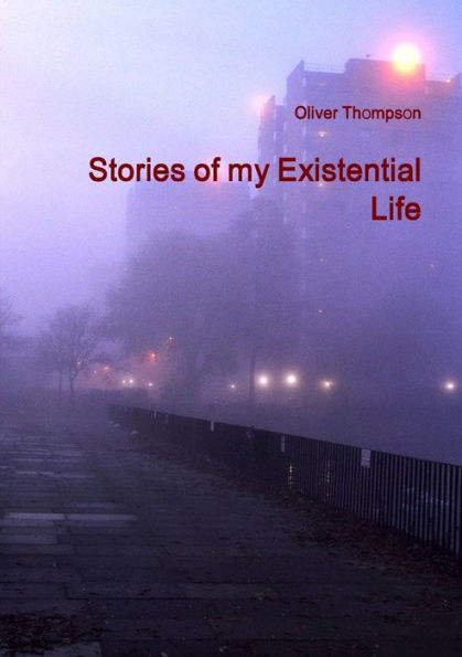 Stories Of My Existential Life