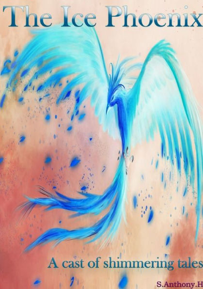 The Ice Phoenix: A Cast Of Shimmering Tales