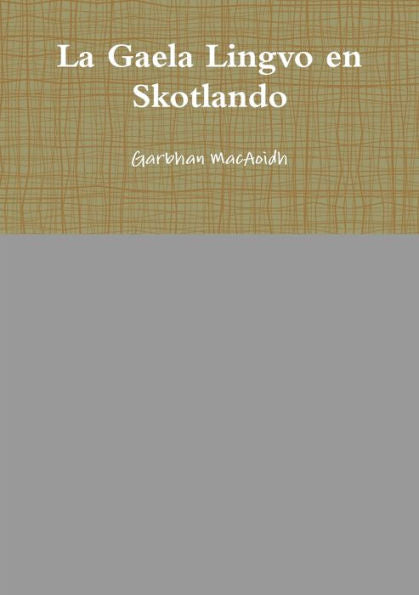 La Gaela Lingvo En Skotlando (Esperanto Edition)