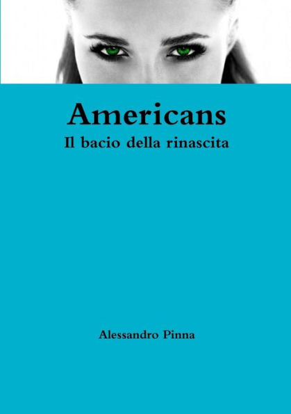 Americans Il Bacio Della Rinascita (Italian Edition)