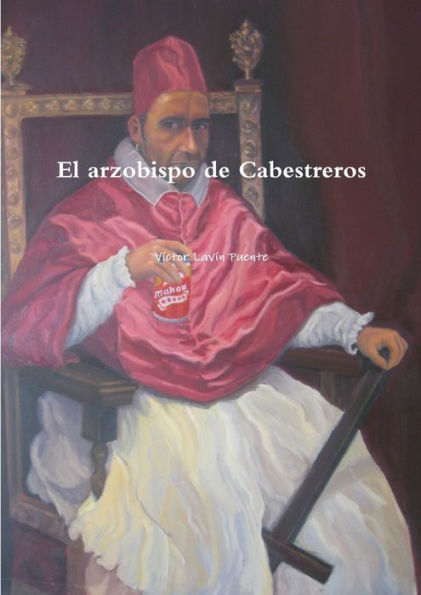 El Arzobispo De Cabestreros (Spanish Edition)