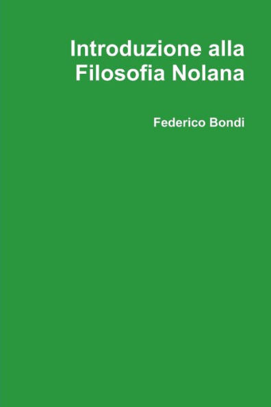 Introduzione Alla Filosofia Nolana (Italian Edition)