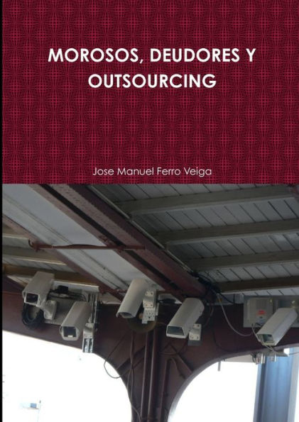 Morosos, Deudores Y Outsourcing (Spanish Edition)