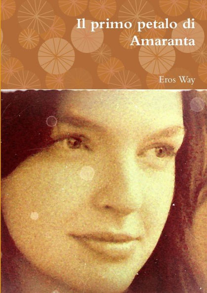 Il Primo Petalo Di Amaranta (Italian Edition)