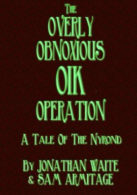 The Overly Obnoxious Oik Operation