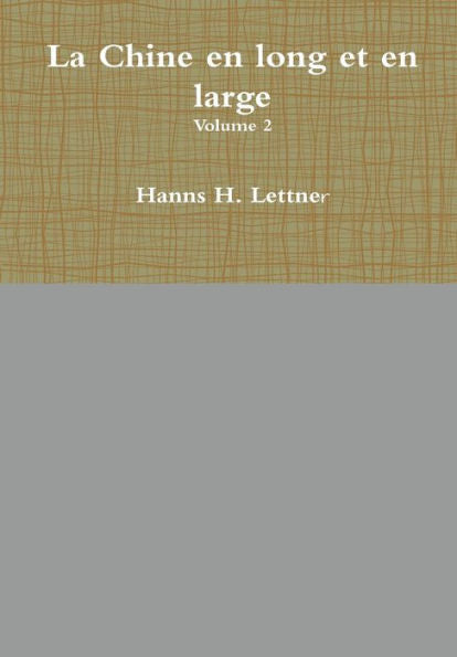 La Chine En Long Et En Large Volume 2 (French Edition)