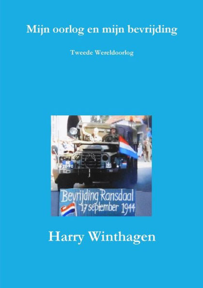 Mijn Oorlog En Mijn Bevrijding (Dutch Edition)