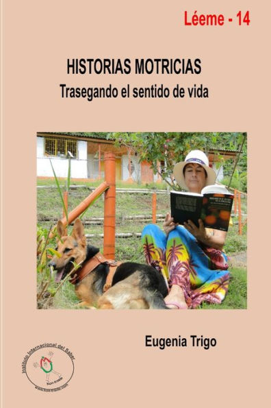 Historias Motricias. Trasegando El Sentido De Vida (Spanish Edition)