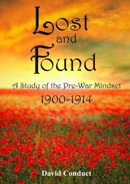 Lost And Found: A Study Of The Pre-War Mindset: 1900-1914