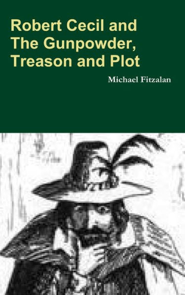 Robert Cecil And The Gunpowder, Treason And Plot